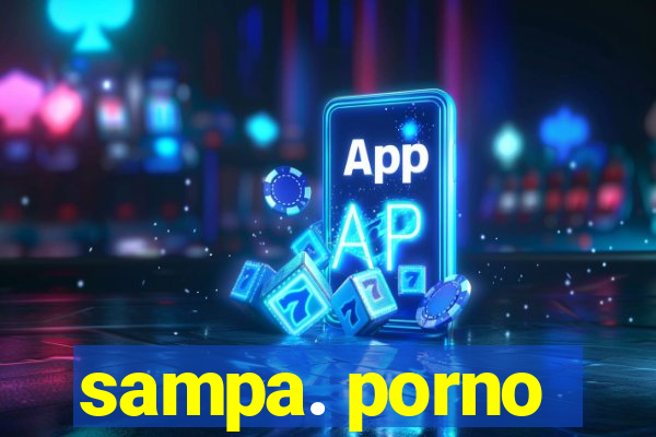 sampa. porno